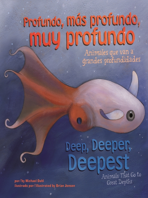 Title details for Profundo, más profundo, muy profundo/Deep, Deeper, Deepest by Michael Dahl - Available